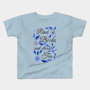 Read Books and Drink Tea Kids T-Shirt